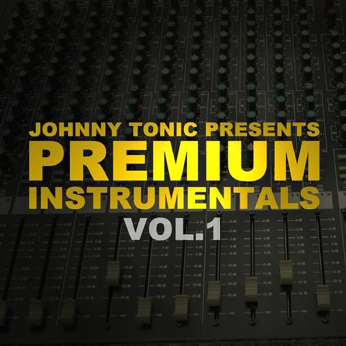 Постер альбома Johnny Tonic : Premium Instrumentals, Vol.1