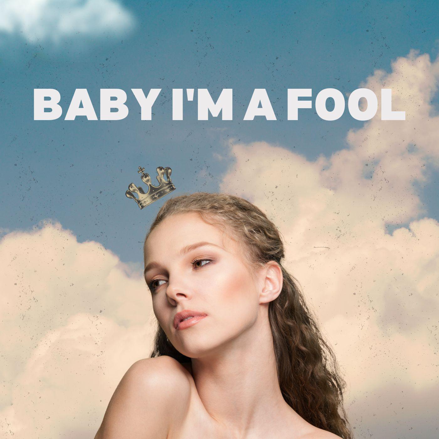 Постер альбома Baby I'm a Fool