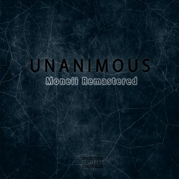 Постер альбома Unanimous (Moneii Remastered)