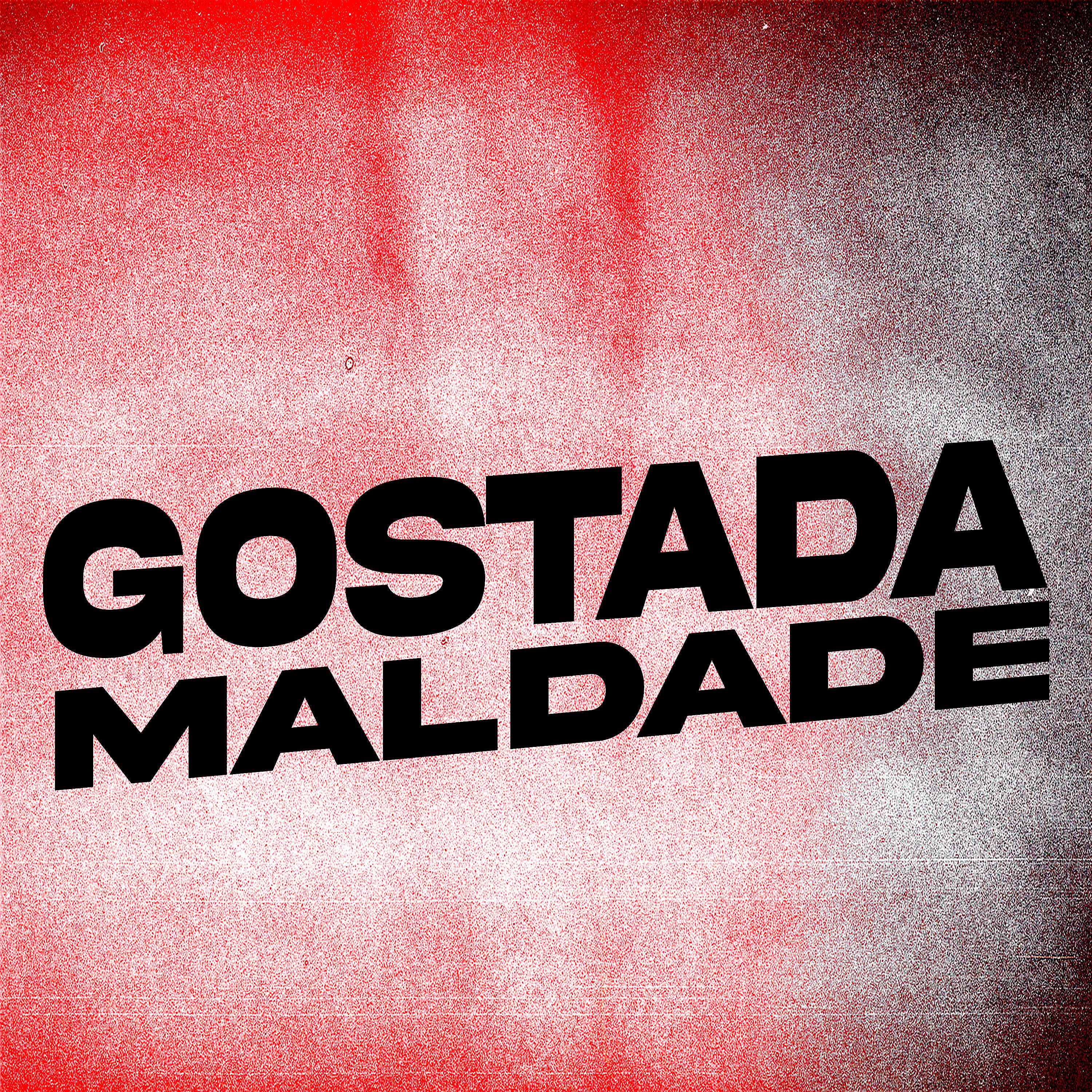 Постер альбома Gosta da Maldade