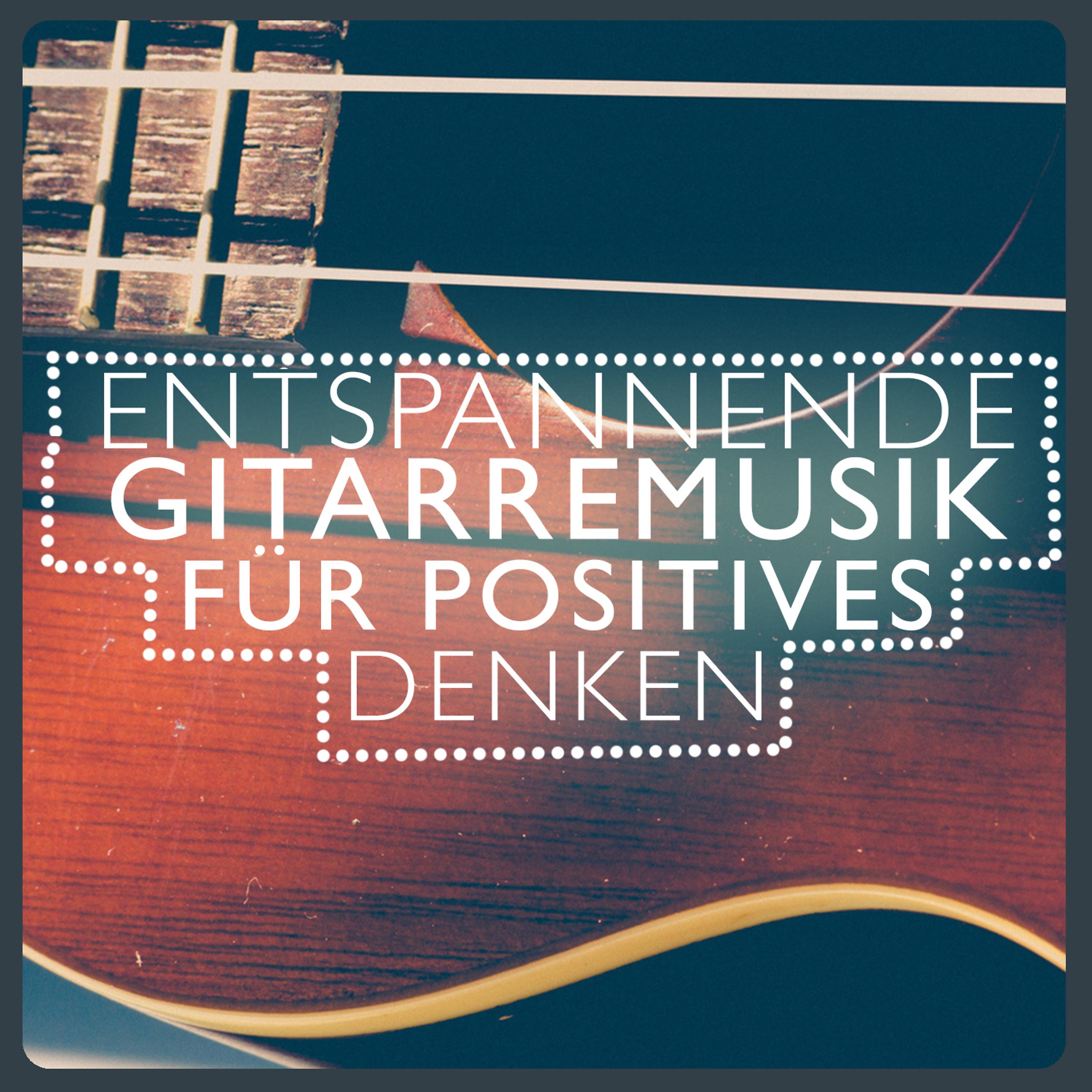 Постер альбома Entspannende Gitarremusik Für Positives Denken