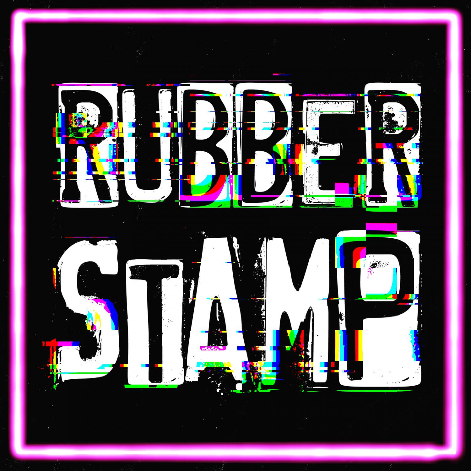 Постер альбома RubberStamp (feat. neon radiation & DrJkl)