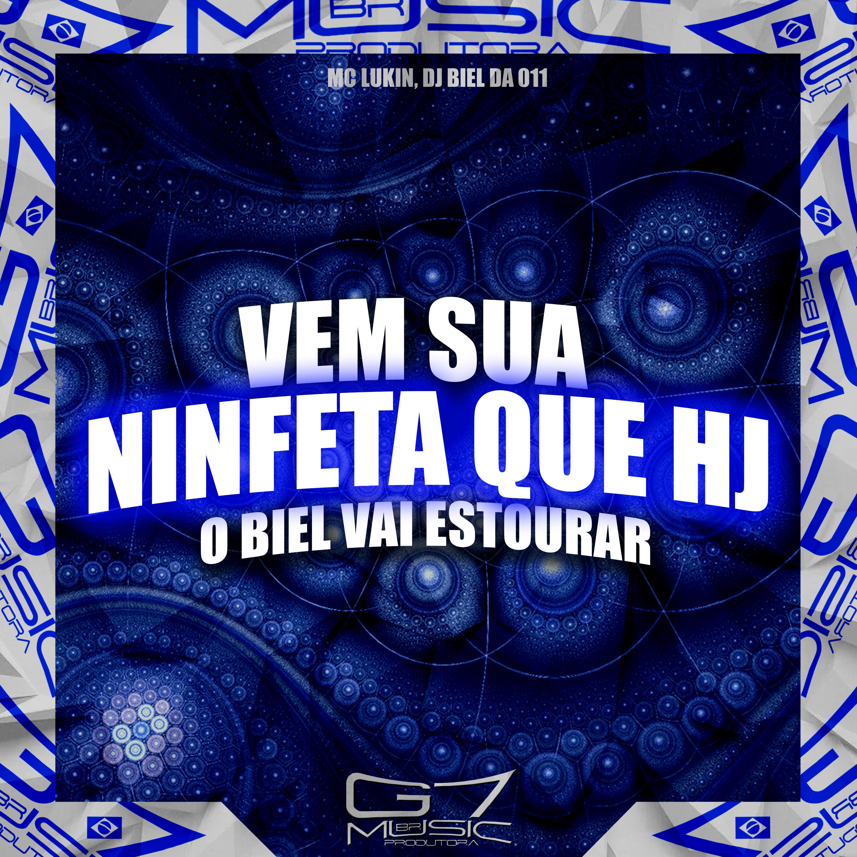 Постер альбома Vem Sua Ninfeta Que Hj o Biel Vai Estourar