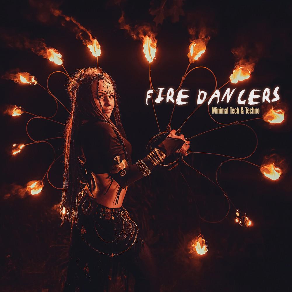 Постер альбома Fire Dancers: Minimal Tech & Techno