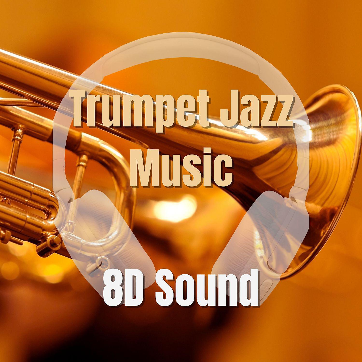 Постер альбома Trumpet Jazz Music 8D Sound
