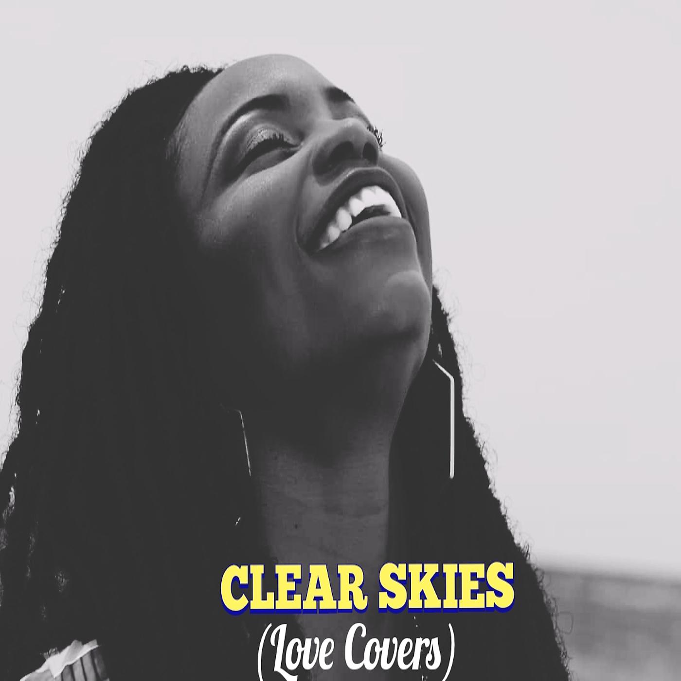 Постер альбома Clear Skies (Love Covers)