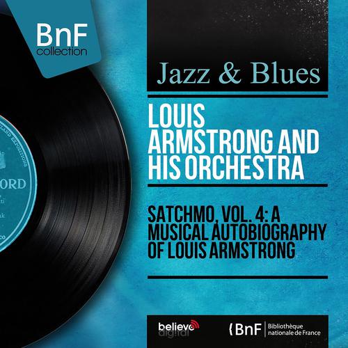 Постер альбома Satchmo, Vol. 4: A Musical Autobiography of Louis Armstrong (Mono Version)