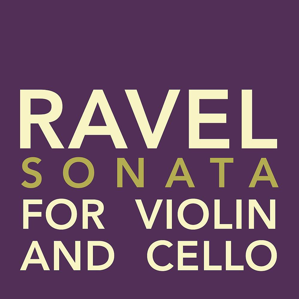 Постер альбома Ravel - Sonata for Violin and Cello