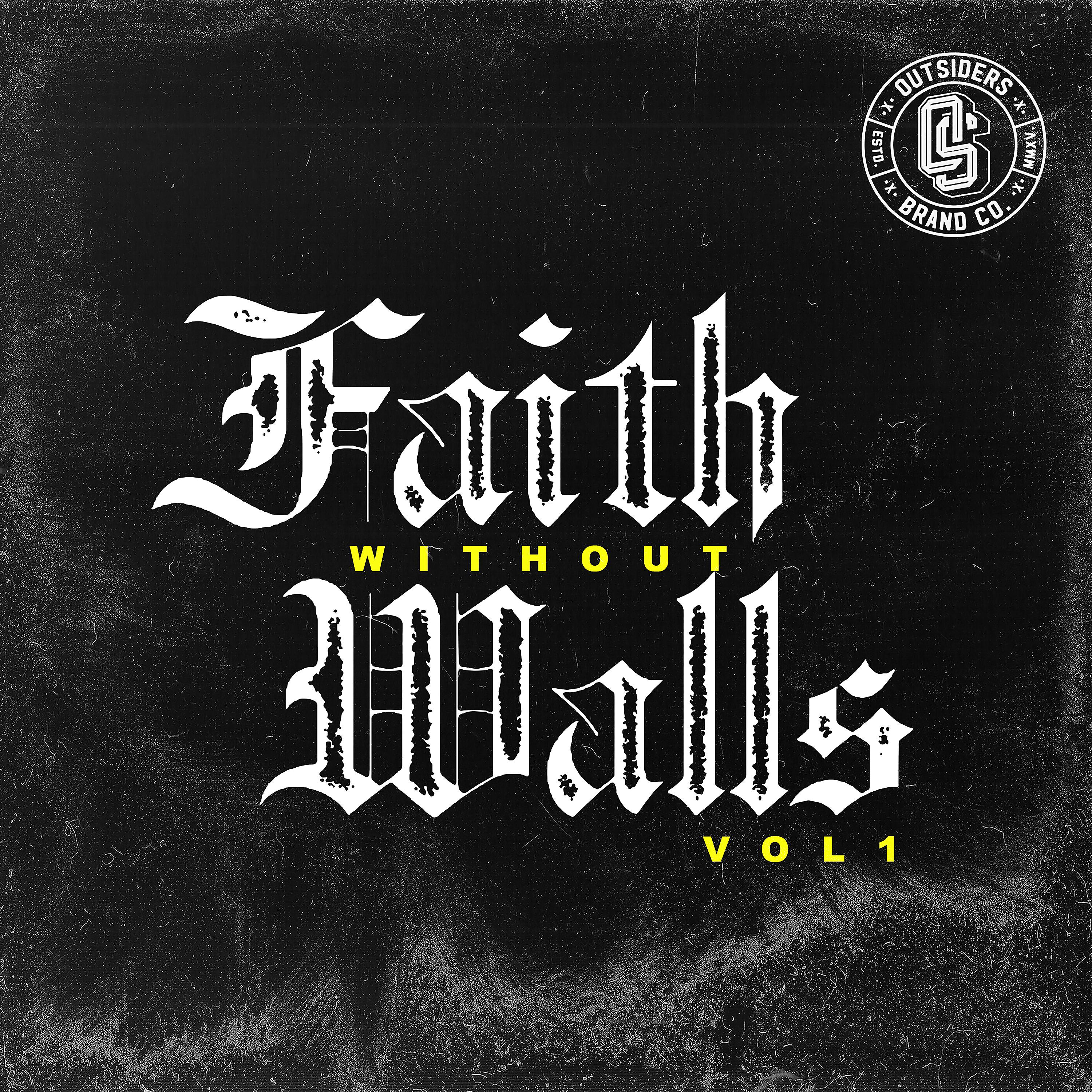Постер альбома Outsiders Brand Presents "Faith Without Walls" vol. 1