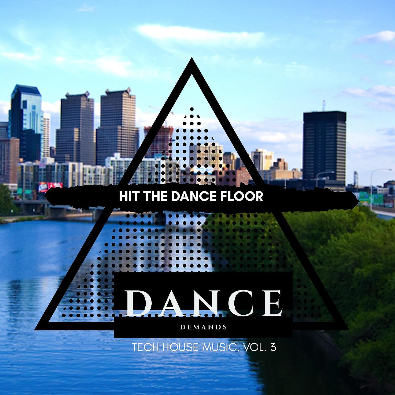 Постер альбома Hit the Dance Floor - Tech House Music, Vol. 3