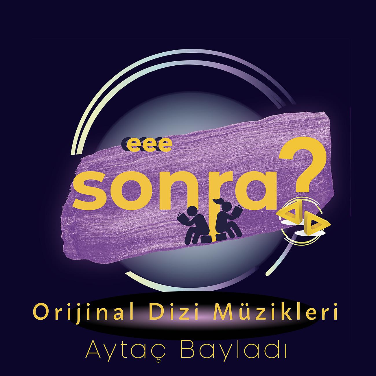 Постер альбома Eee Sonra (Ayrılık Bölümü)
