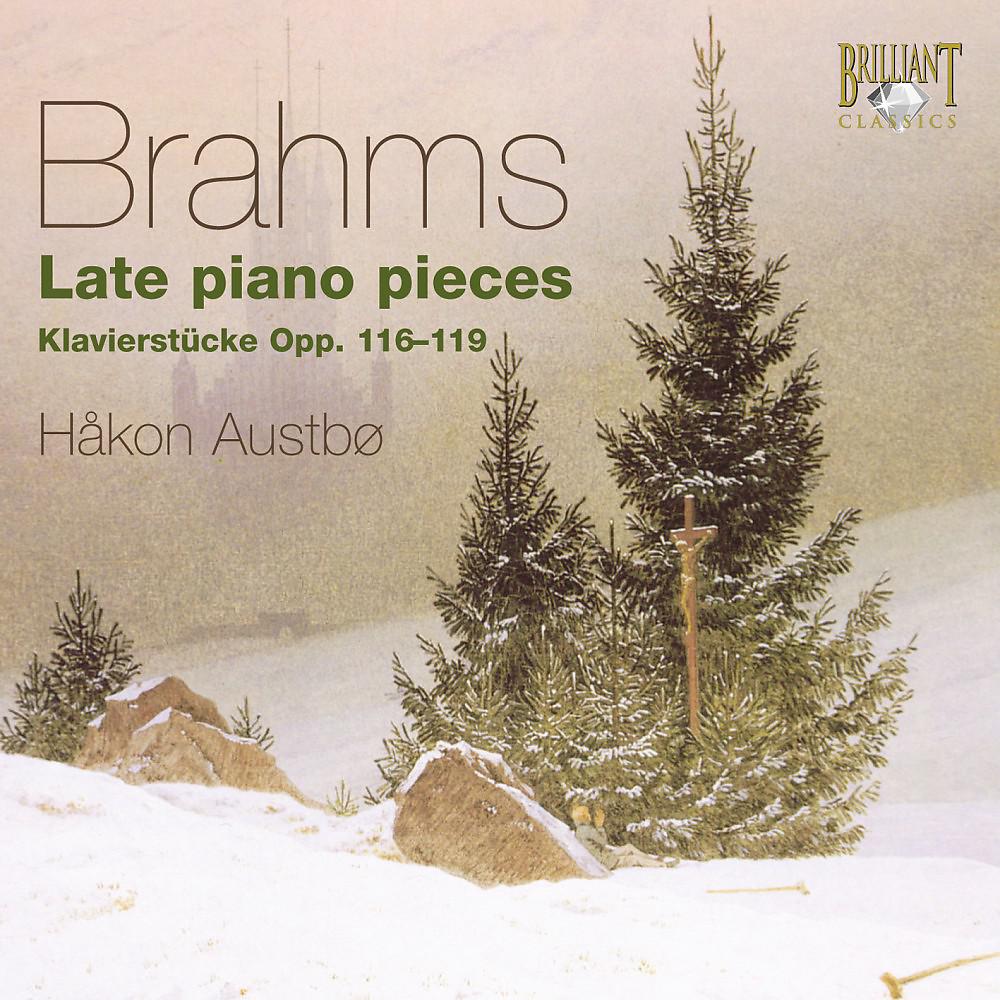 Постер альбома Brahms: Late Piano Pieces (Klavierstücke Opp. 116-119)
