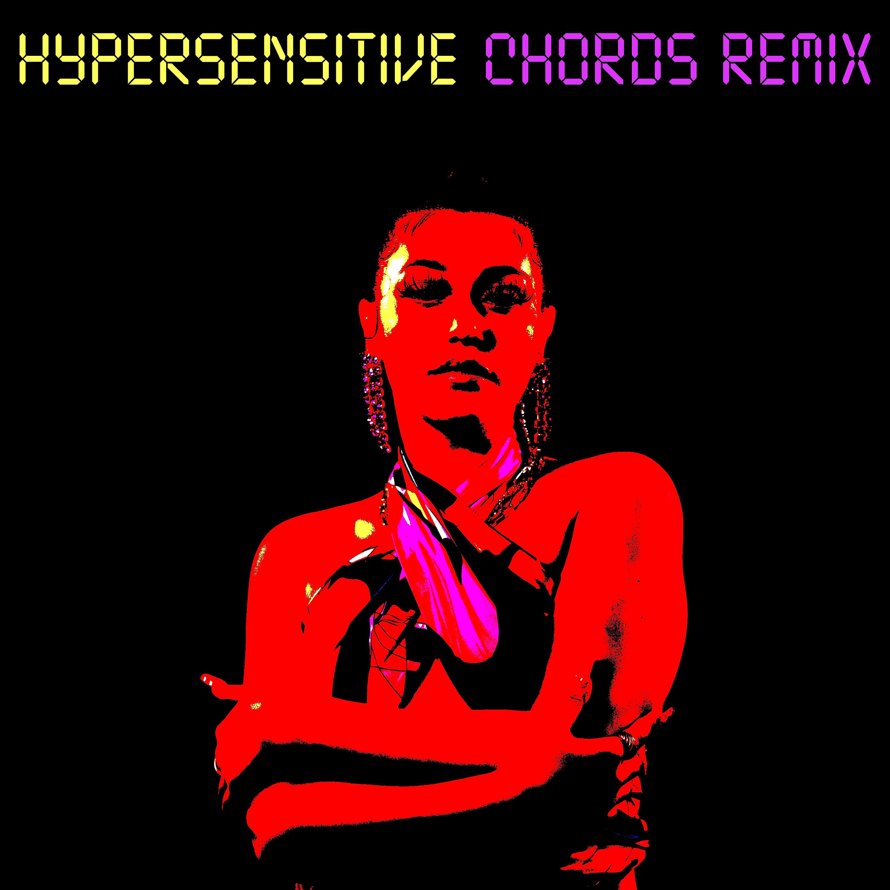 Постер альбома Hypersensitive (Chords Remix)