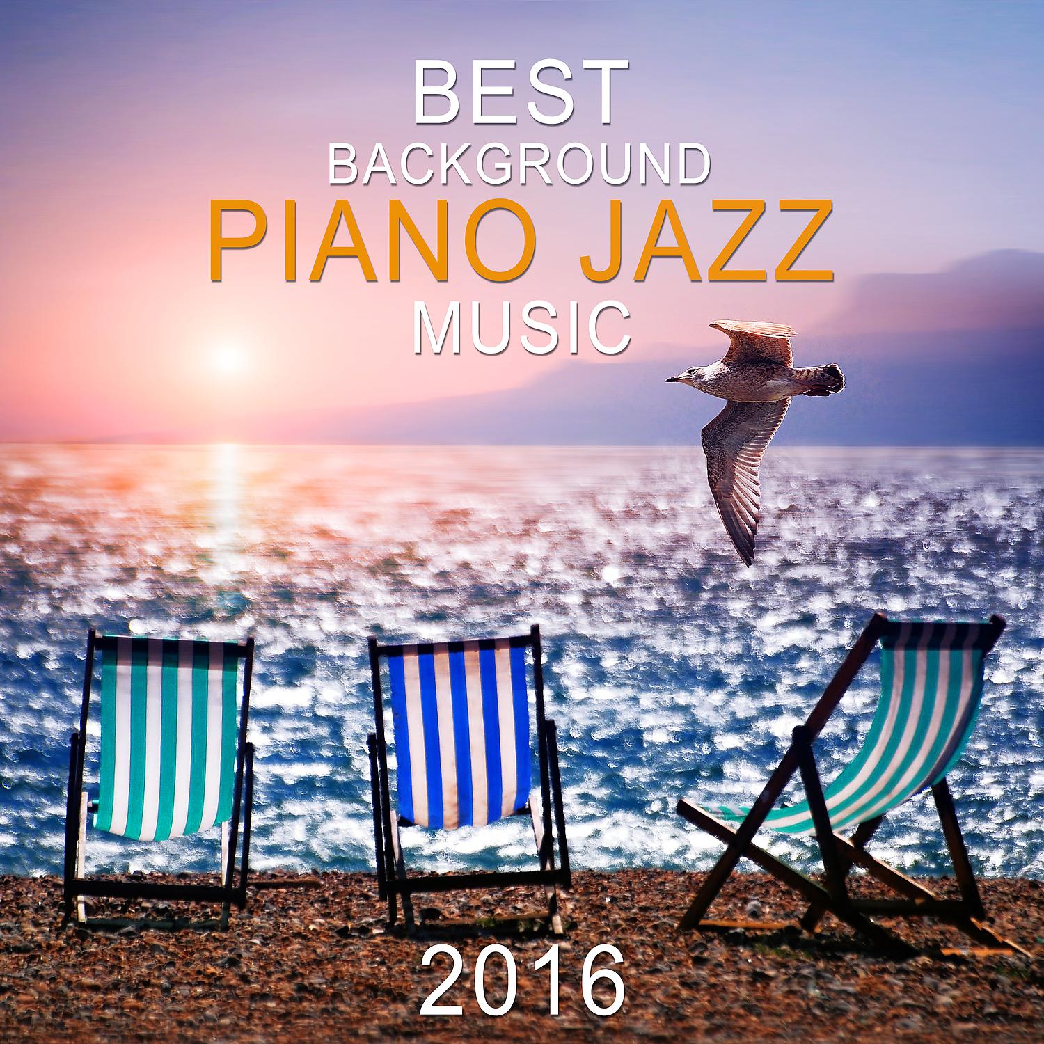 Постер альбома Best Background Piano Jazz Music 2016: Romantic Instrumental Music for Relaxation, Smooth Jazz Chill Out