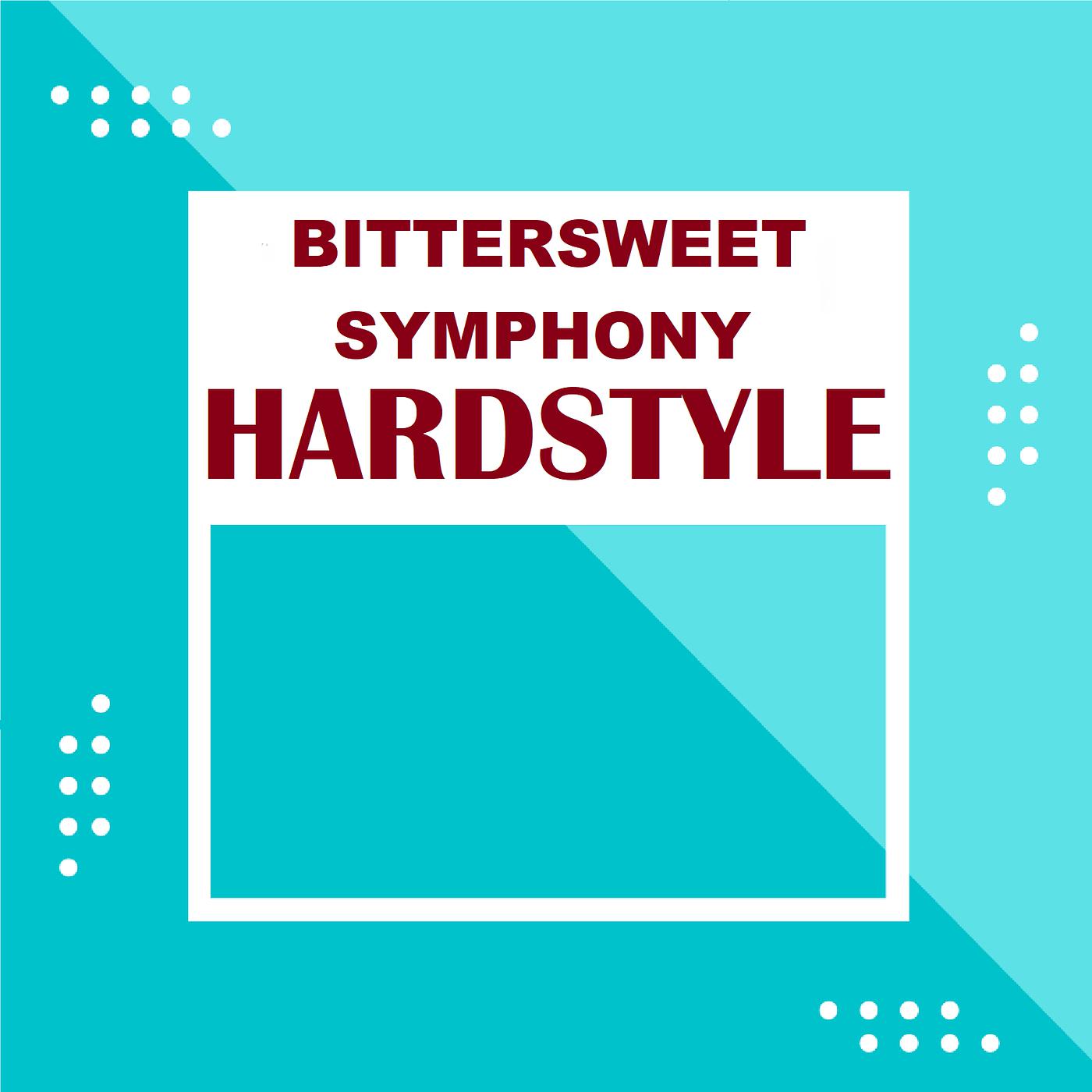 Постер альбома Bittersweet Symphony (Hardstyle)