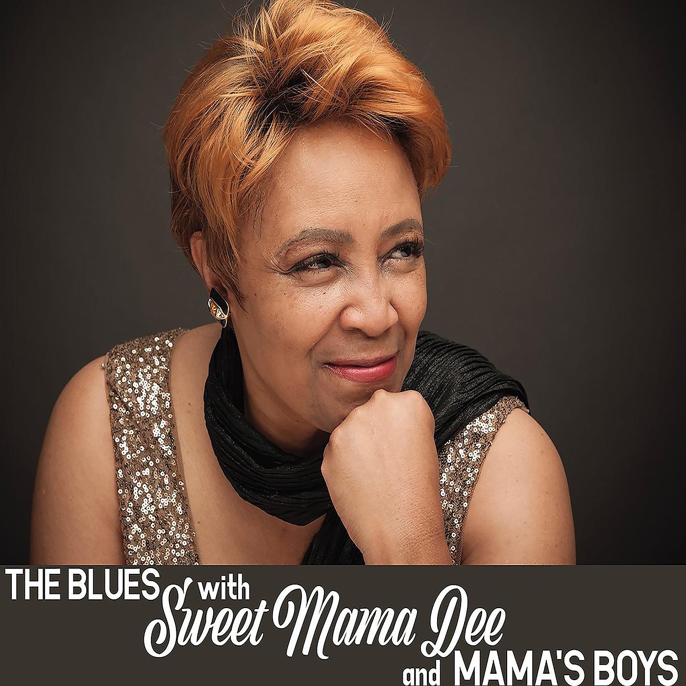 Постер альбома The Blues with Sweet Mama Dee and Mama's Boys