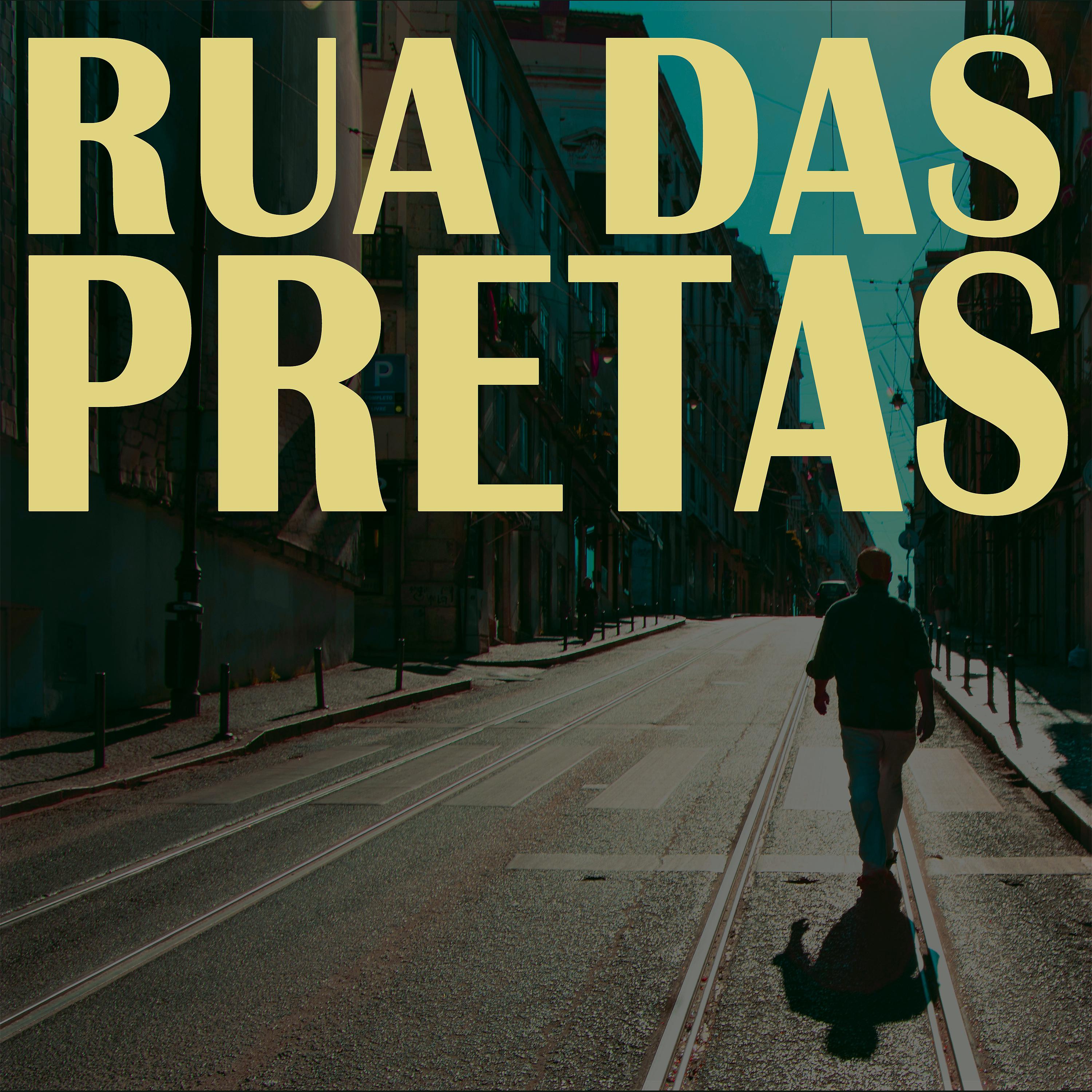 Постер альбома Rua das Pretas (Lisboa Edition)