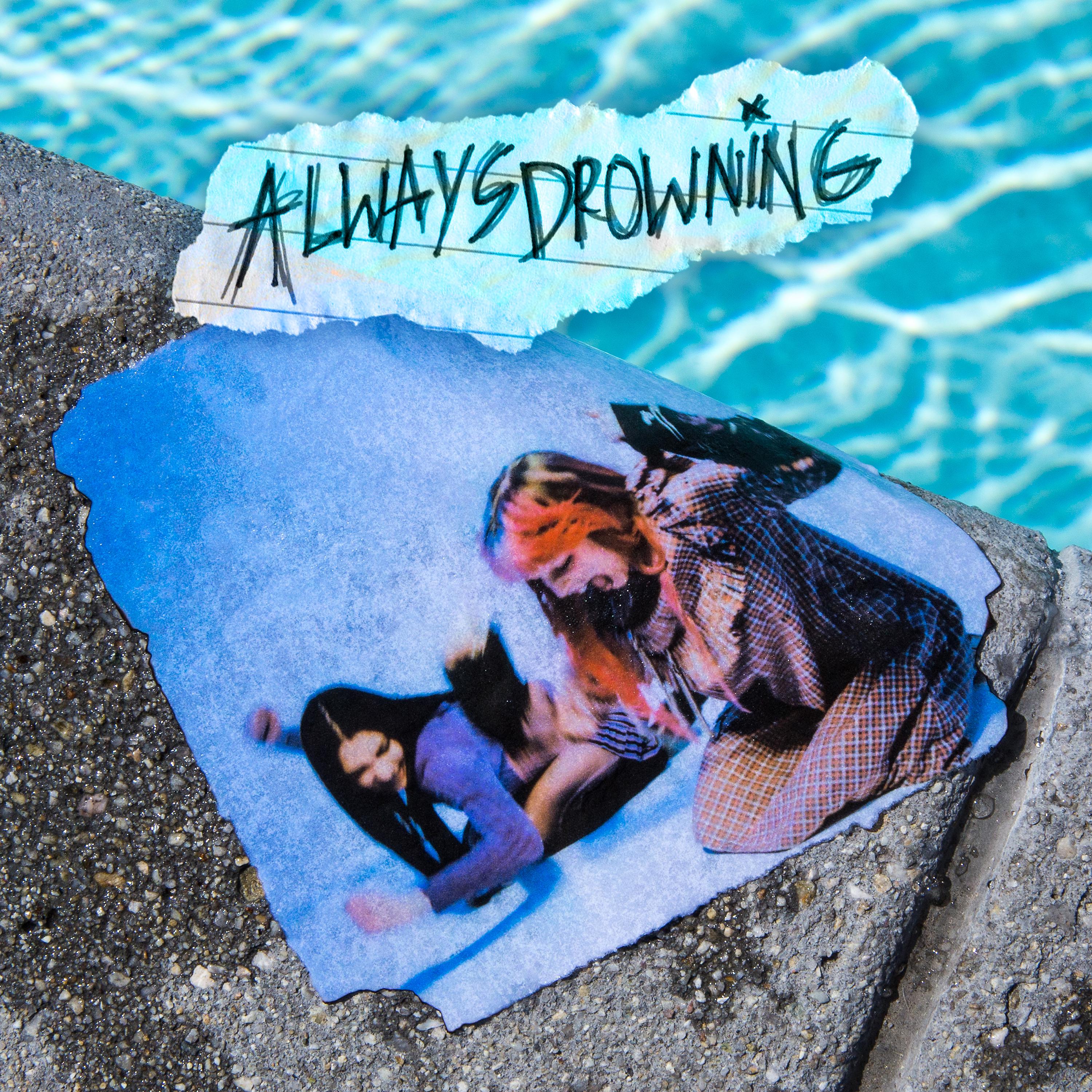 Постер альбома Always Drowning