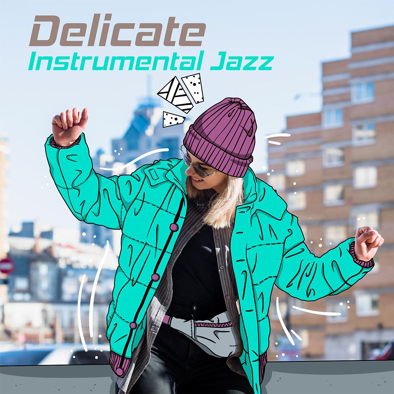 Постер альбома Delicate Instrumental Jazz (Relaxation Slow Jazz 63-83 Bpm)