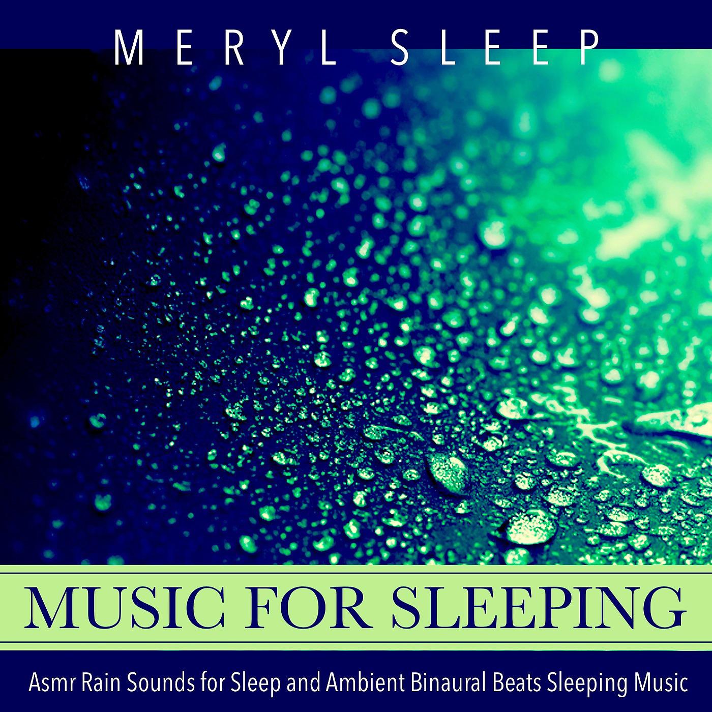 Постер альбома Music for Sleeping, Asmr Rain Sounds for Sleep and Ambient Binaural Beats Sleeping Music
