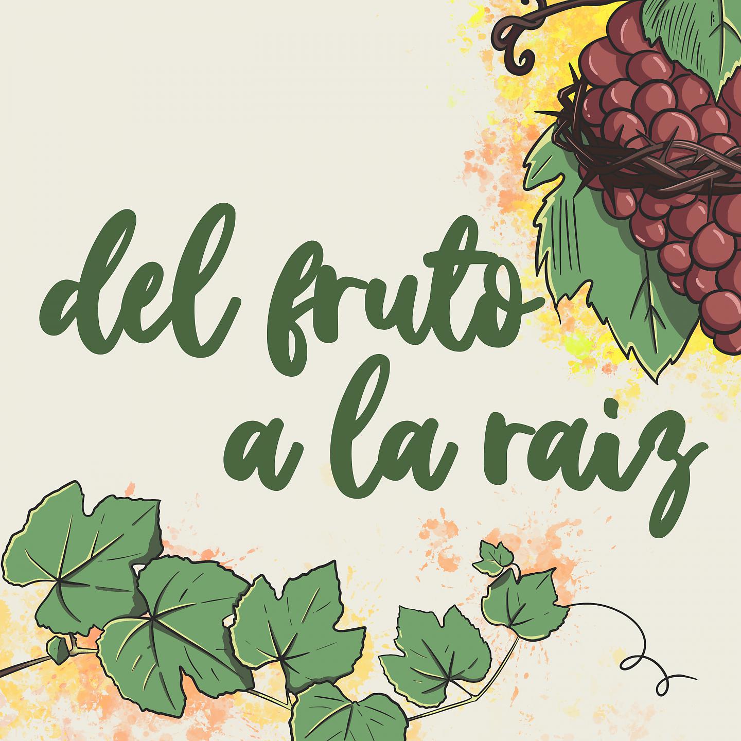 Постер альбома Del fruto a la raíz