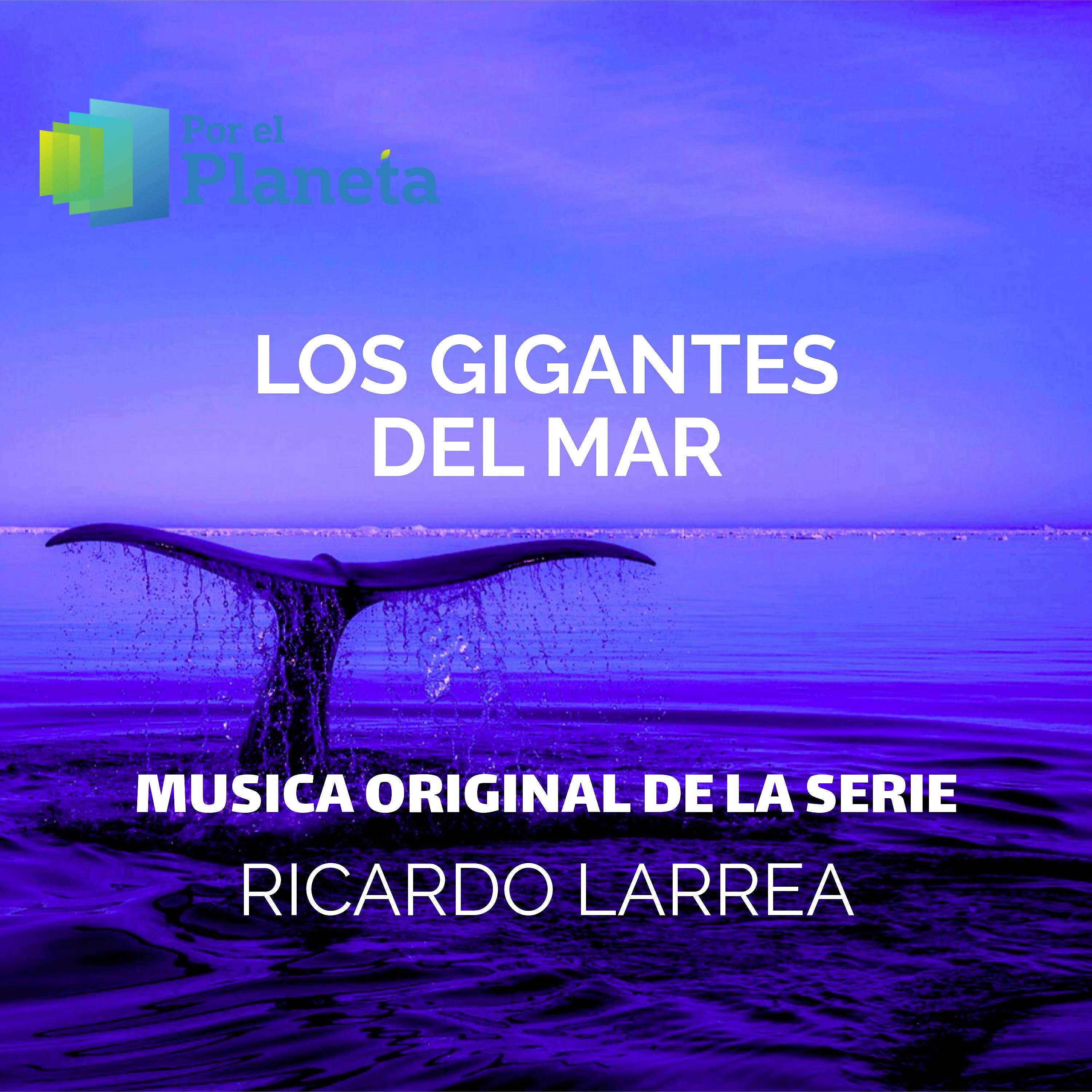Постер альбома Por El Planeta - Los Gigantes Del Mar (Music from the Original Tv Series)