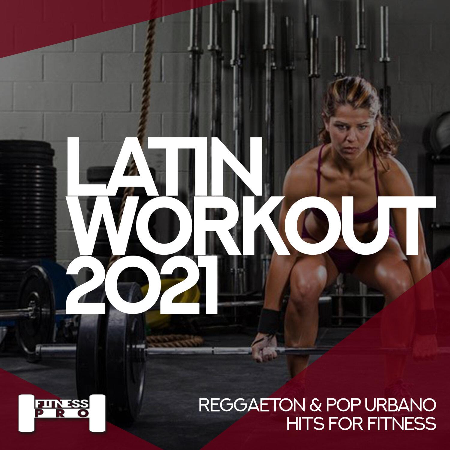 Постер альбома Latin Workout 2021 - Reggaeton And Pop Urbano Hits for Fitness