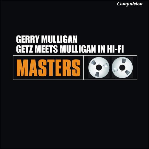 Постер альбома Getz Meets Mulligan in Hi-Fi