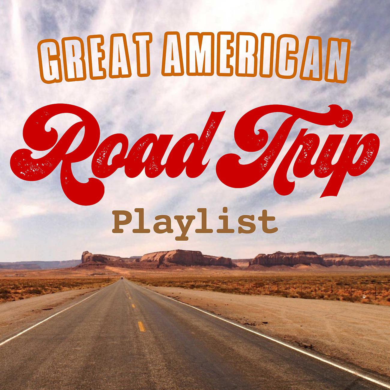 Постер альбома Great American Road Trip Playlist