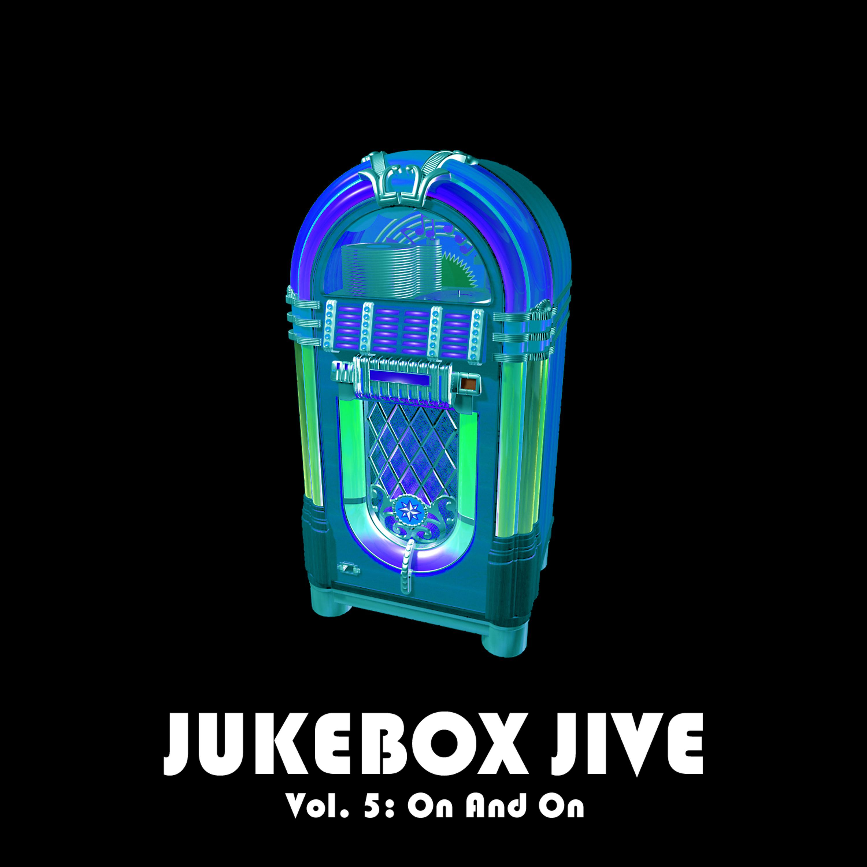 Постер альбома Jukebox Jive, Vol. 5: On and On