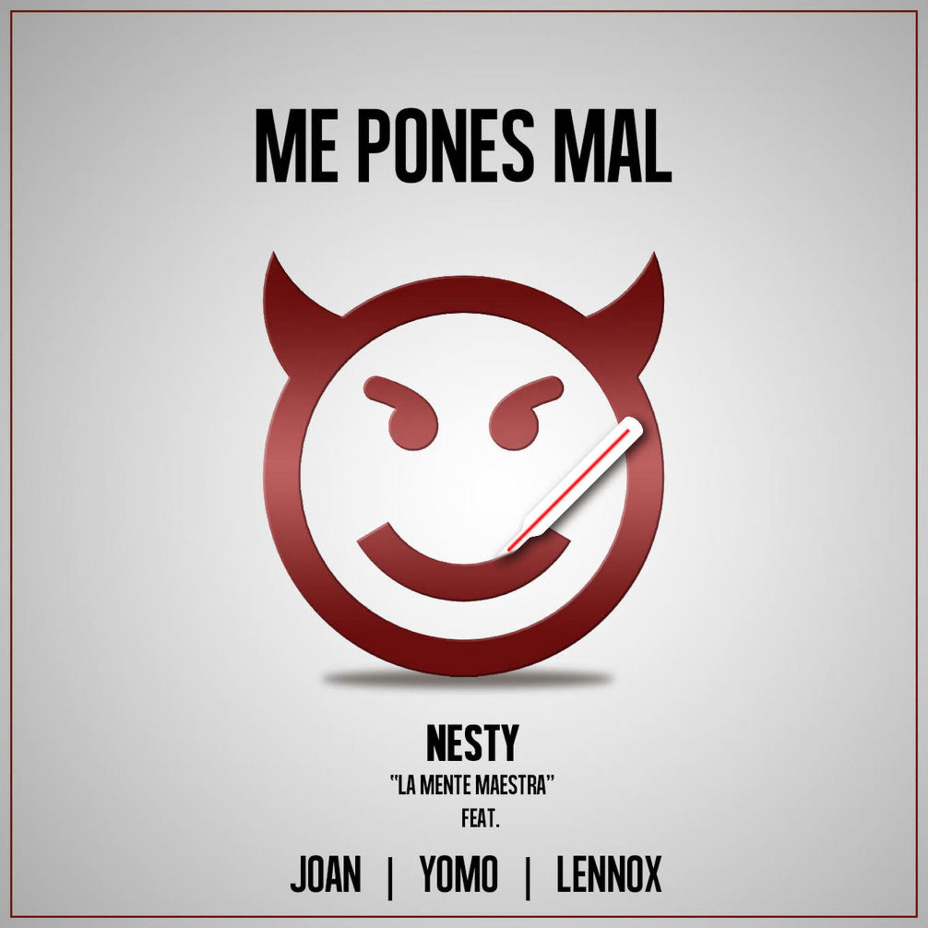 Постер альбома Me Pones Mal (feat. Joan, Yomo & Lennox)