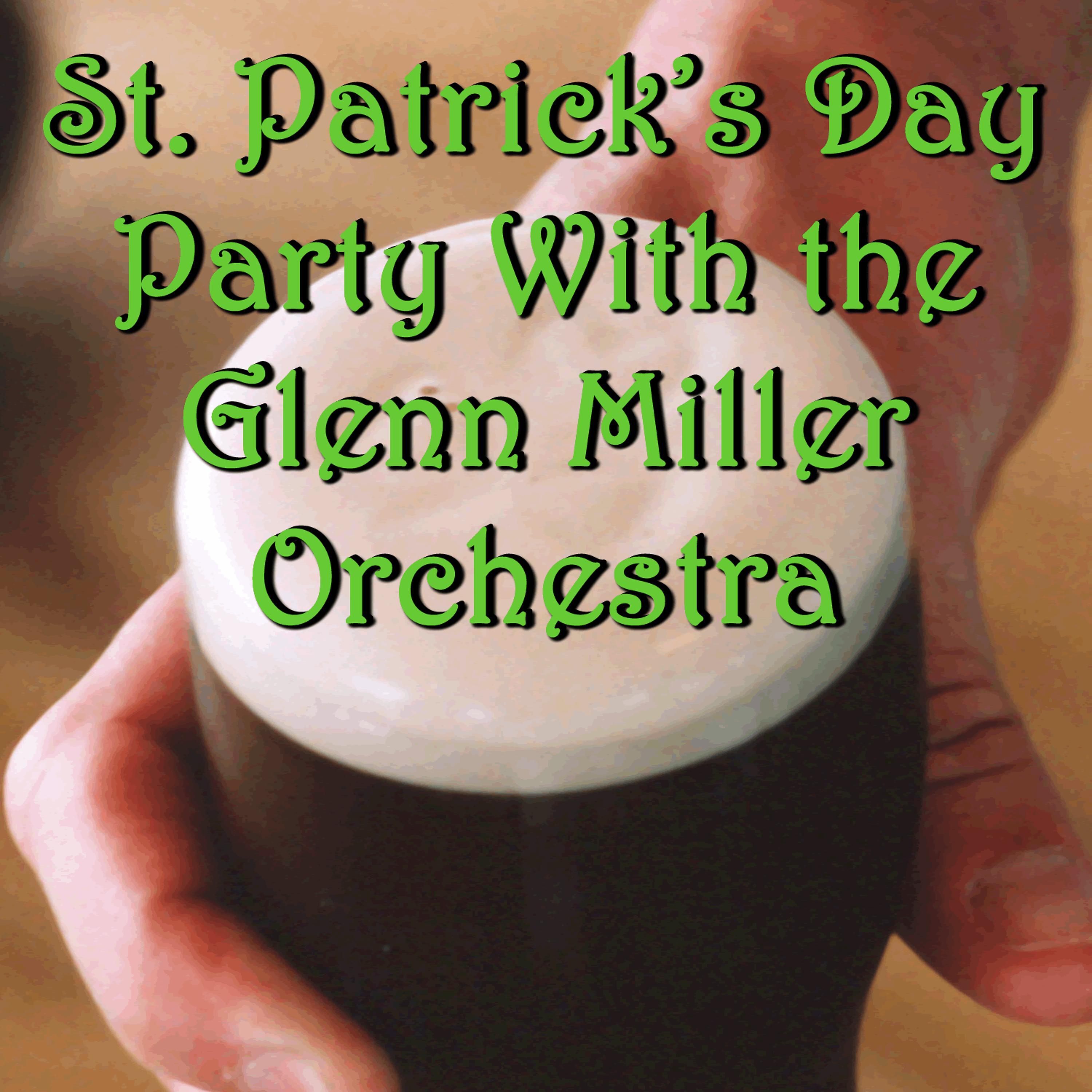 Постер альбома St. Patrick's Day Party With the Glenn Miller Orchestra