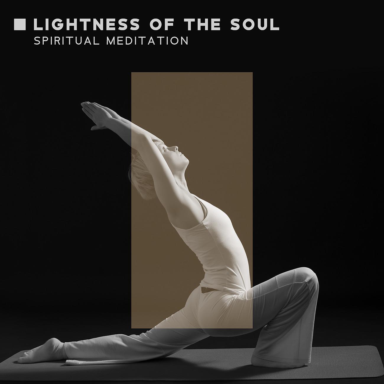 Постер альбома Lightness of the Soul - Spiritual Meditation