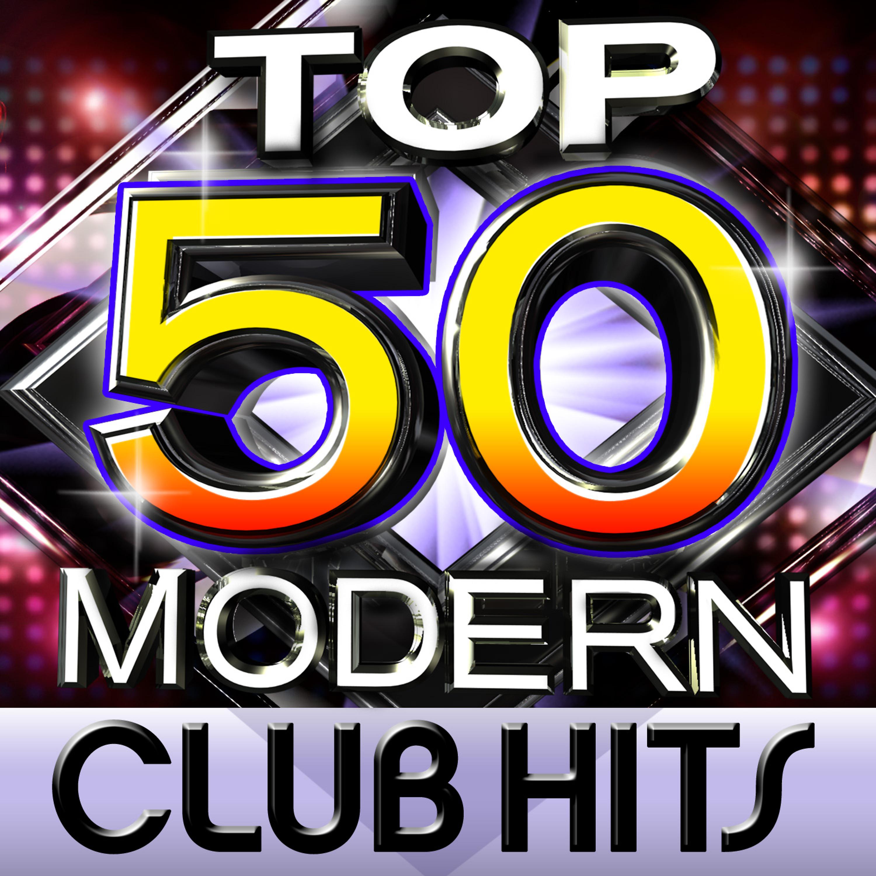 Постер альбома Top 50 Modern Club Hits