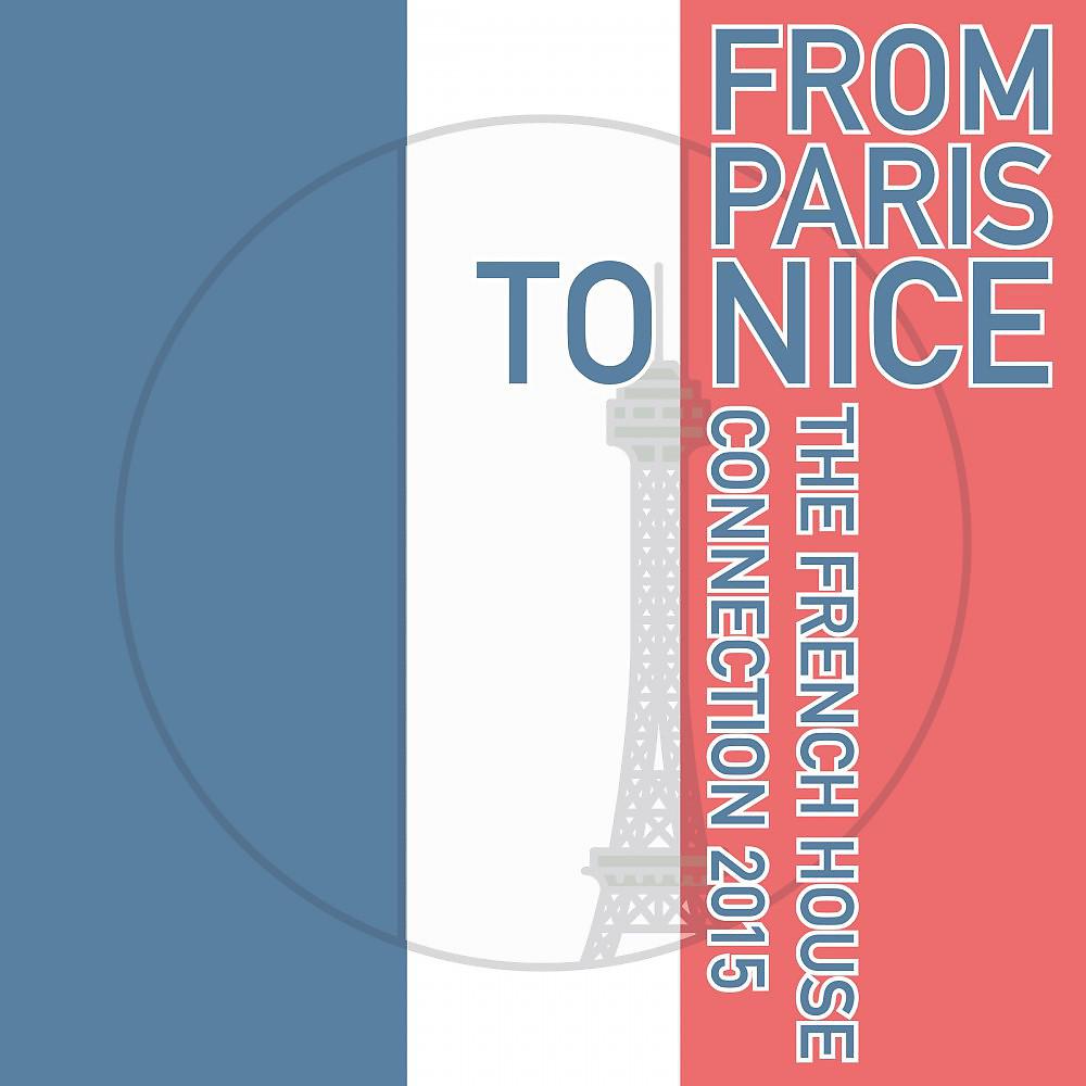 Постер альбома From Paris to Nice - The French House Connection 2015
