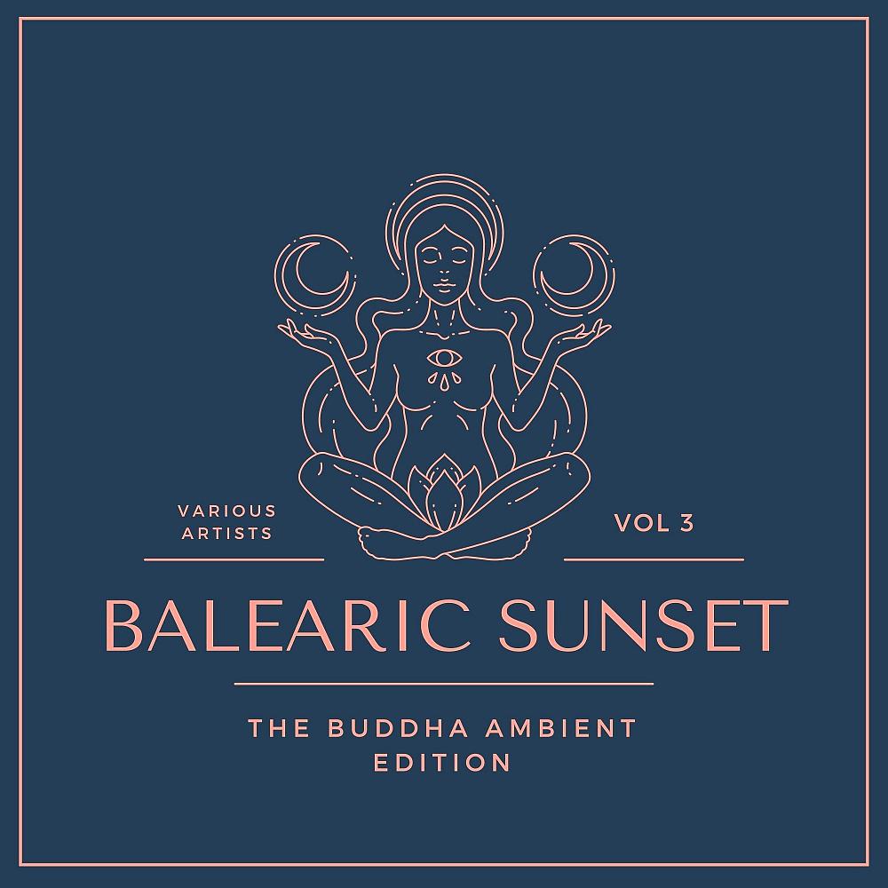 Постер альбома Balearic Sunset (The Buddha Ambient Edition), Vol. 3