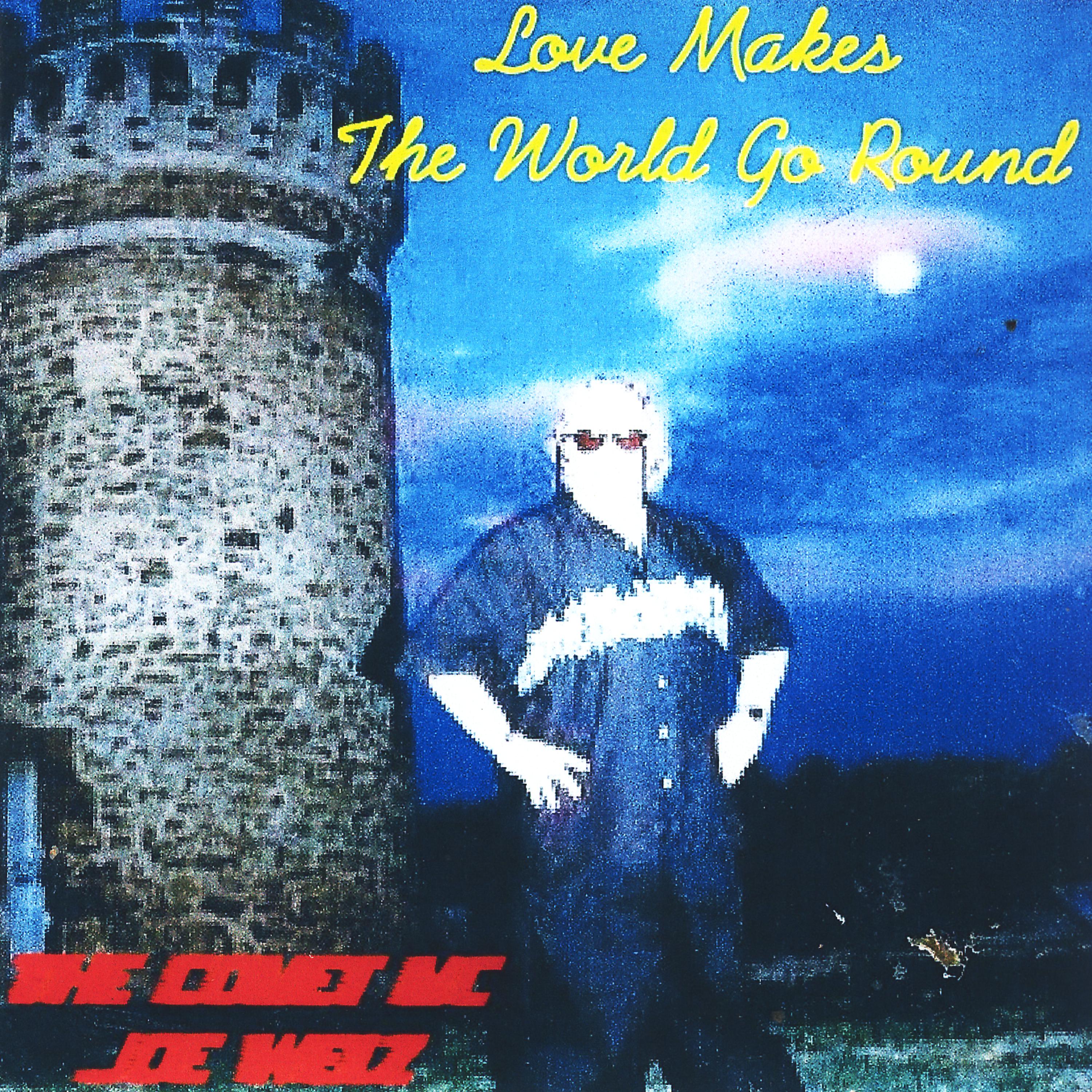 Постер альбома LOVE MAKES THE WORLD GO ROUND
