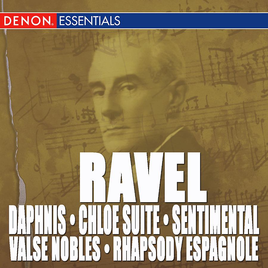 Постер альбома Ravel: Daphnis & Chloe Suite, Valse Nobles and Sentimental & Rhapsody Espagnole