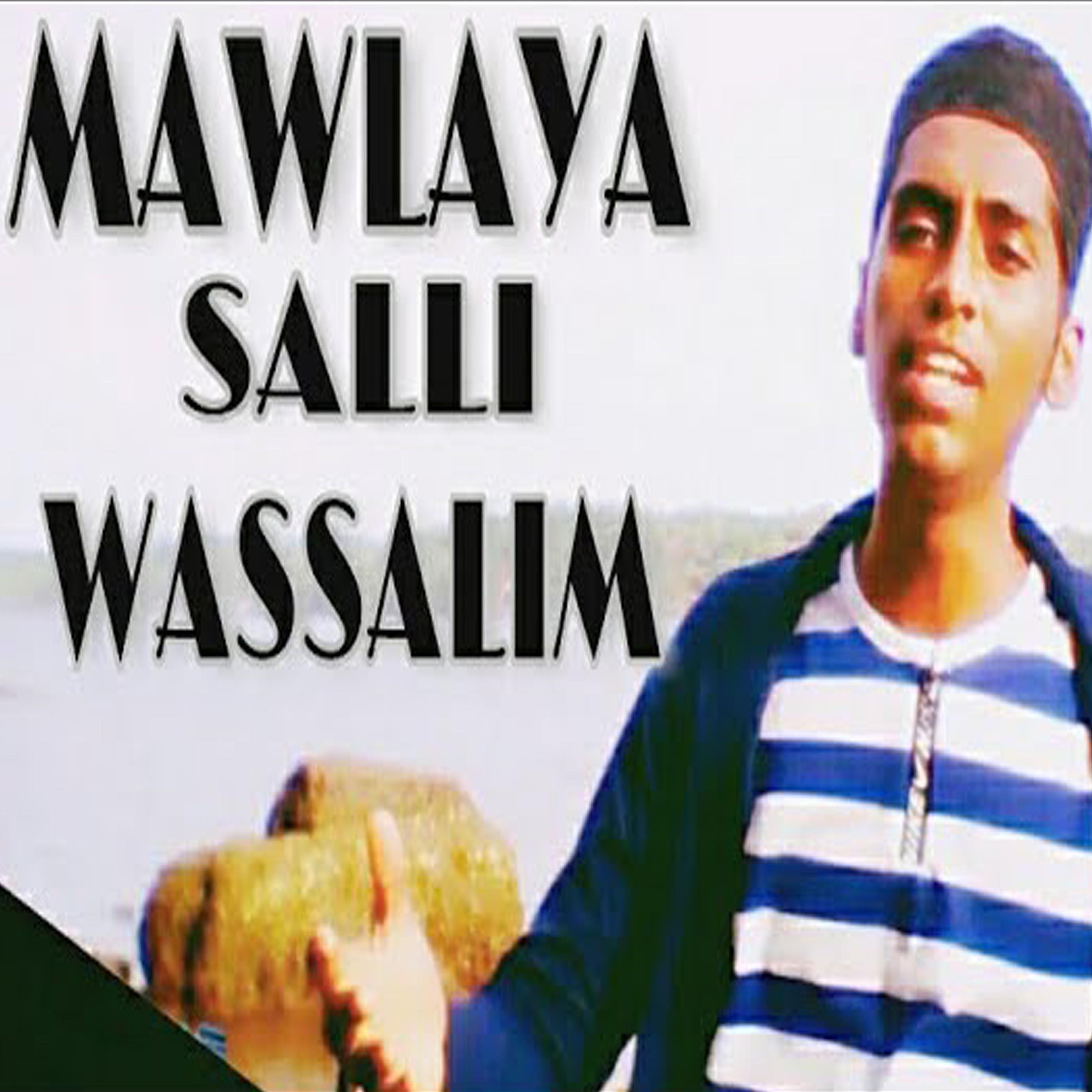 Постер альбома Mawlaya Salli Wassalim