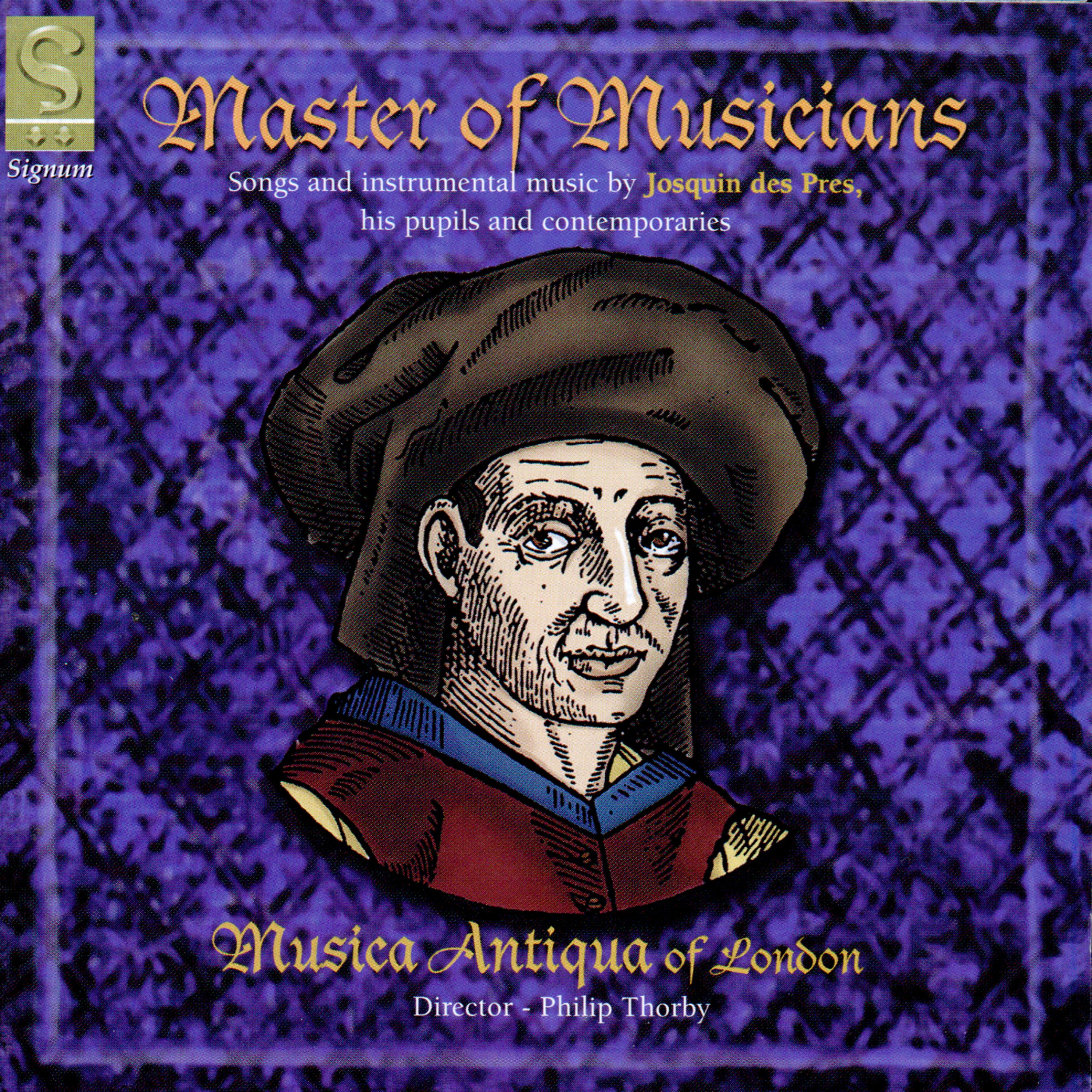 Постер альбома Master of Musicians: Songs and Instrumental Music by Josquin des Pres, His Pupils and Contemporaries
