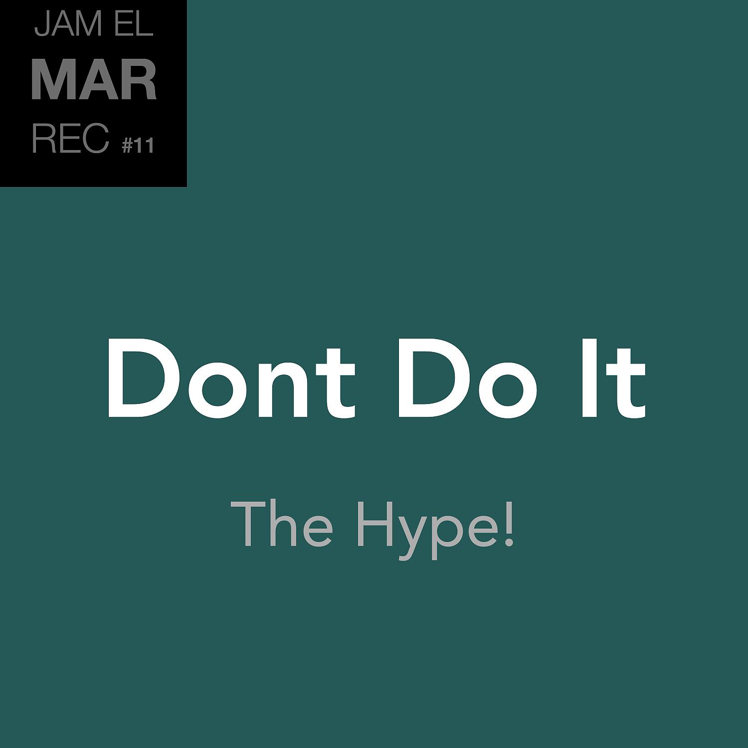 Постер альбома Dont Do It - The Hype!