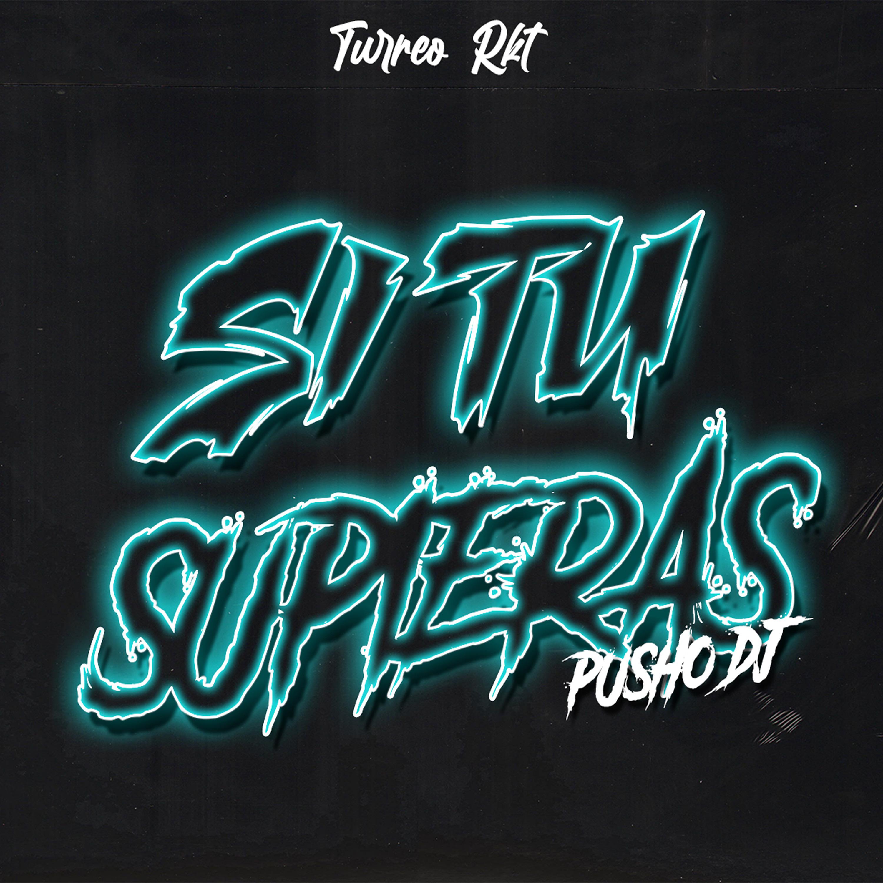 Постер альбома Si Tu Supieras - Turreo Rkt