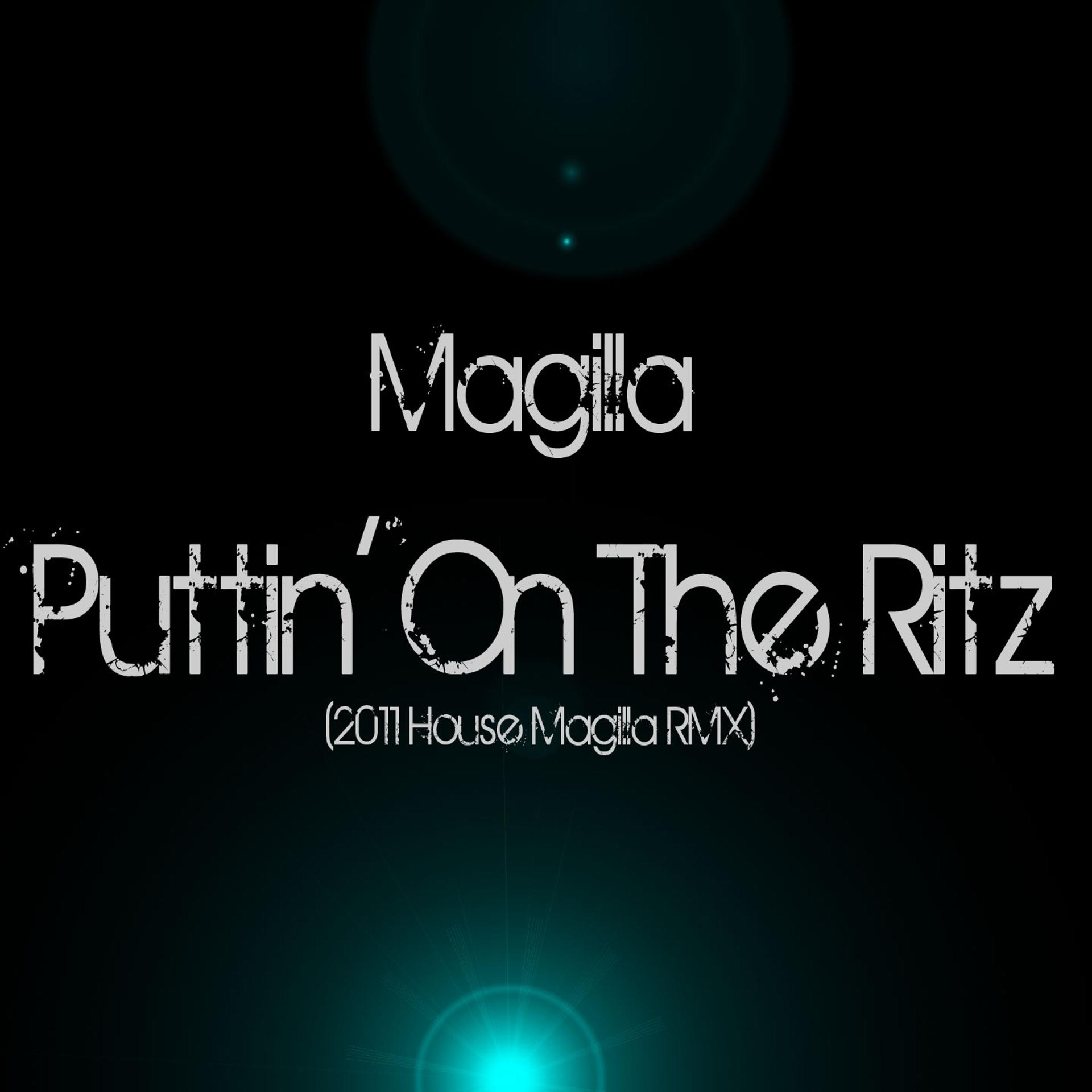 Постер альбома Puttin' On the Ritz - Single (2011 House Magilla Remix)