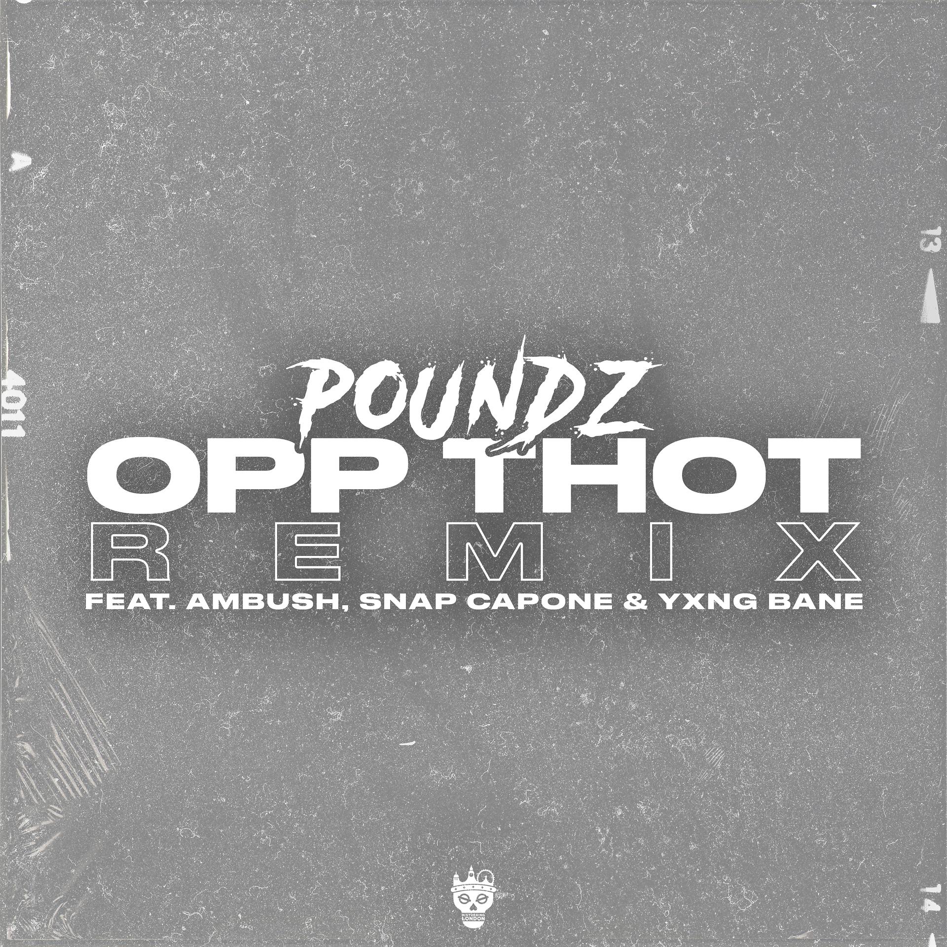 Постер альбома Opp Thot (Remix) [feat. Ambush Buzzworl, Snap Capone & Yxng Bane]