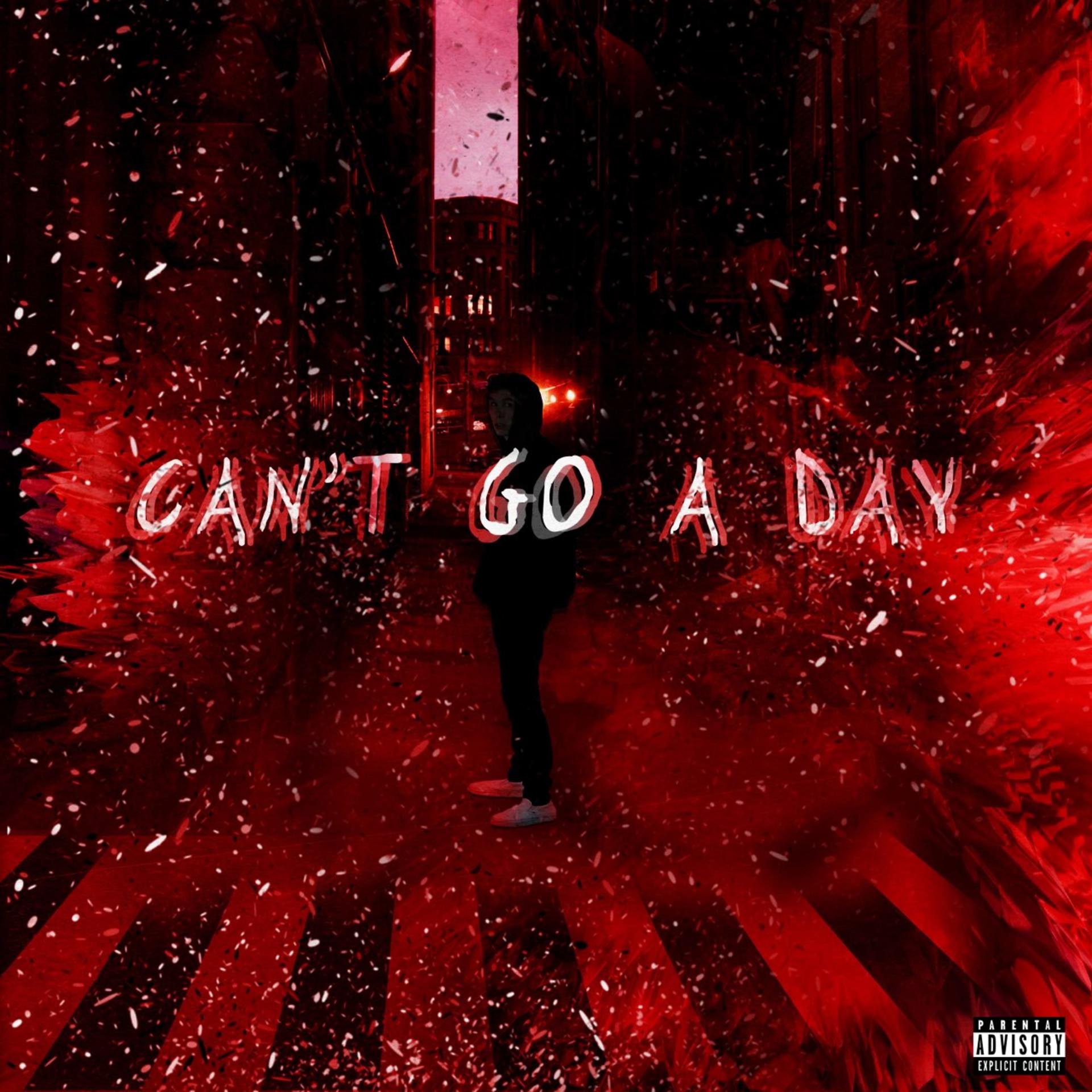 Постер альбома Can't Go a Day