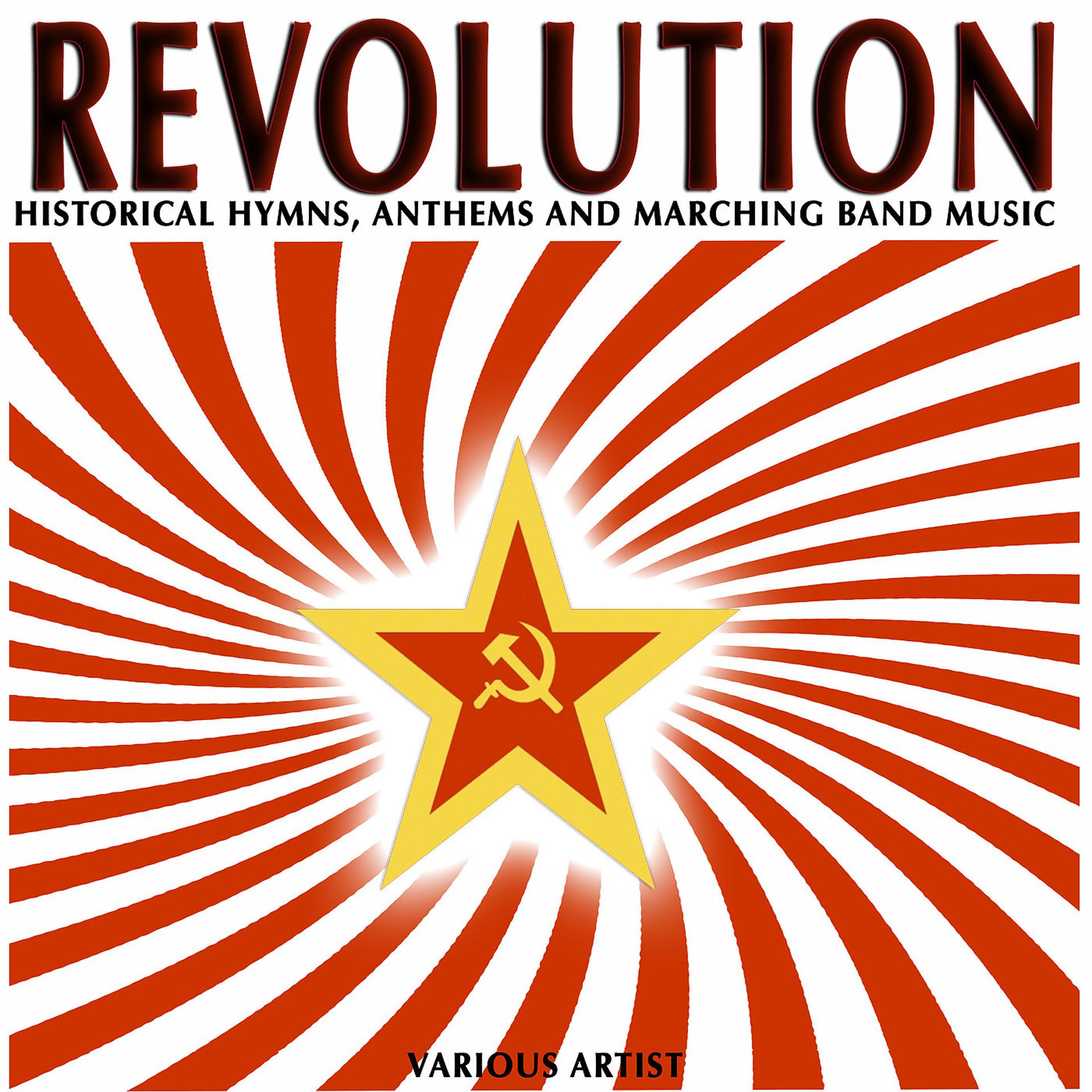 Постер альбома Revolution Historical Hymns, Anthems and Marching Band Music