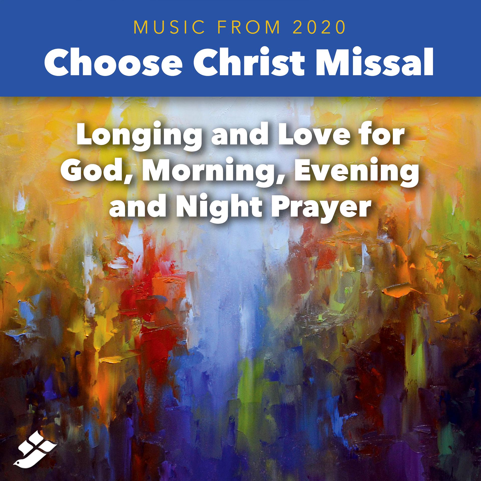 Постер альбома Choose Christ 2020: Longing and Love for God, Morning, Evening and Night