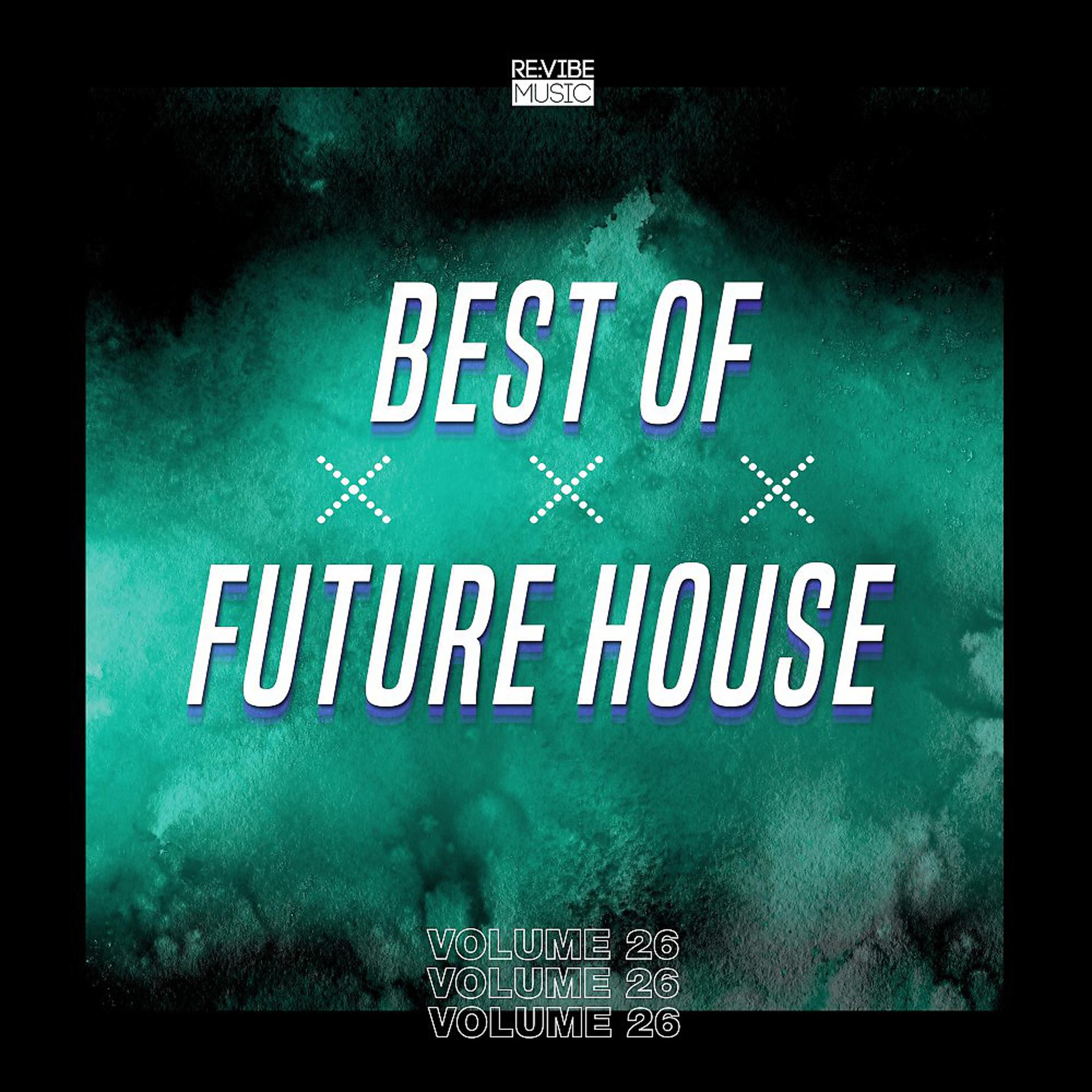 Постер альбома Best of Future House, Vol. 26