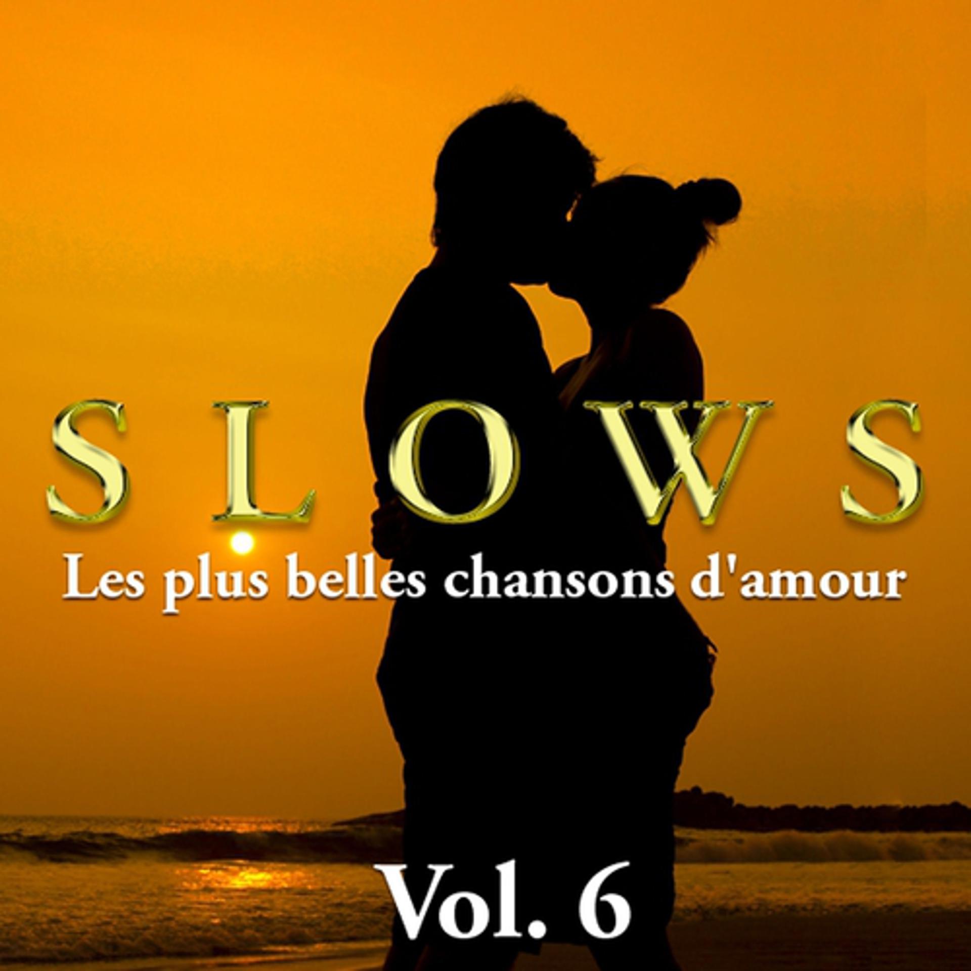 Постер альбома Slows - Les plus belles chansons d'amour, Vol. 6