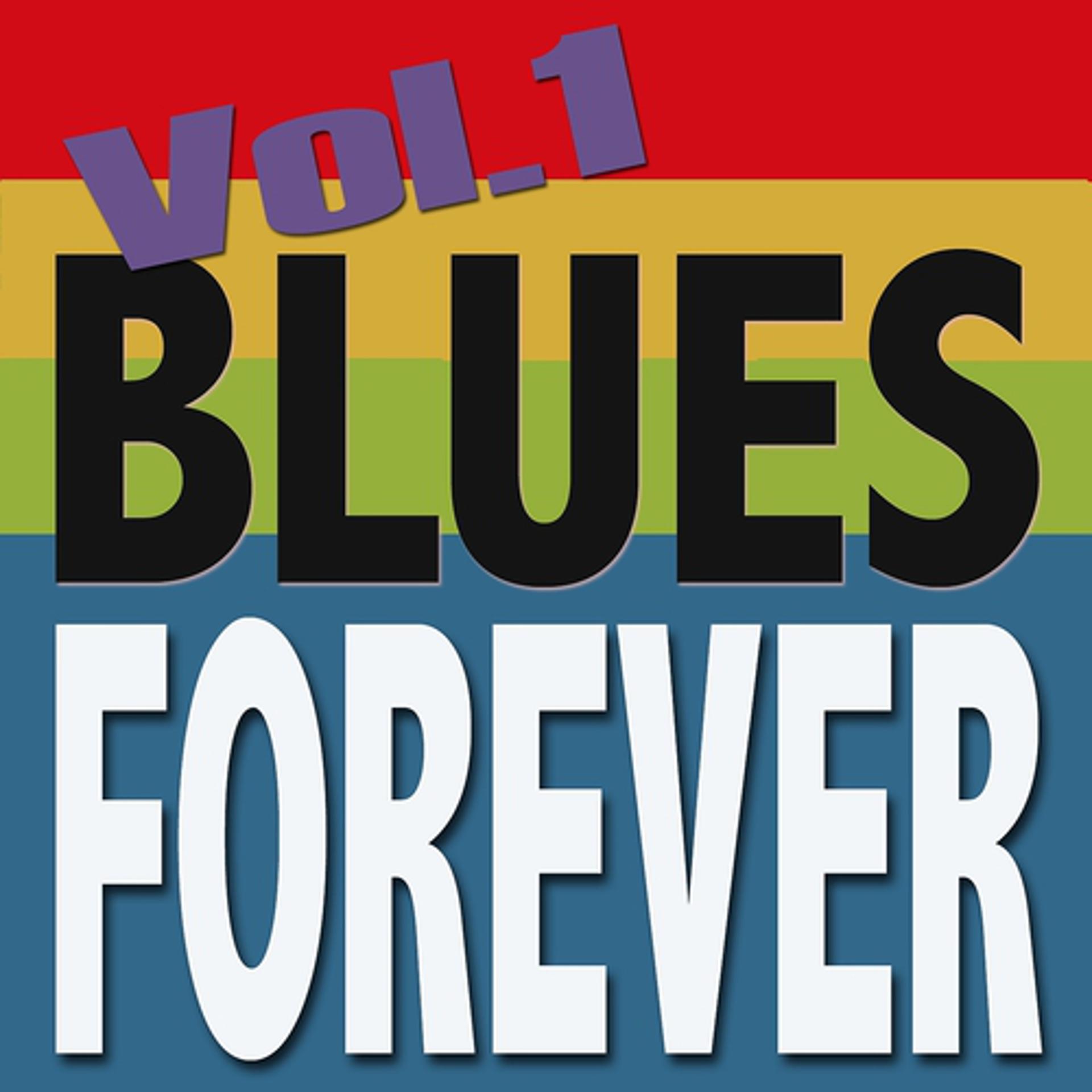Постер альбома Blues Forever, Vol. 1